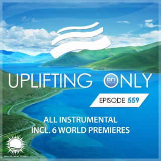 Uplifting Only 559: No-Talking DJ Mix [All Instrumental] (Oct 2023) [FULL]