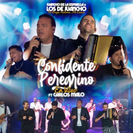 Confidente Peregrino (En Vivo) ft. Los De Juancho & Carlos Malo | Boomplay Music