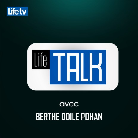 Life talk avec berthe odile pohan, pt. 6 | Boomplay Music