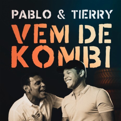 Vem de Kombi ft. Tierry | Boomplay Music