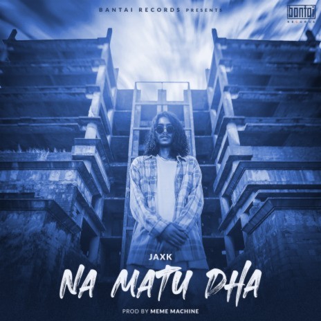 NA MATU DHA | Boomplay Music