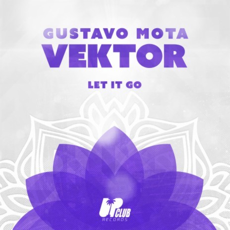 Let it Go (Extended Mix) ft. Vektor | Boomplay Music