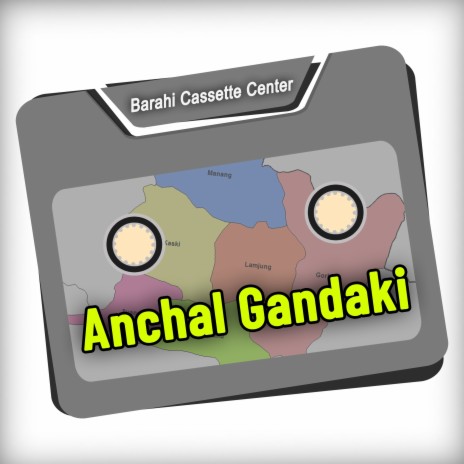 Anchal Gandaki | Boomplay Music