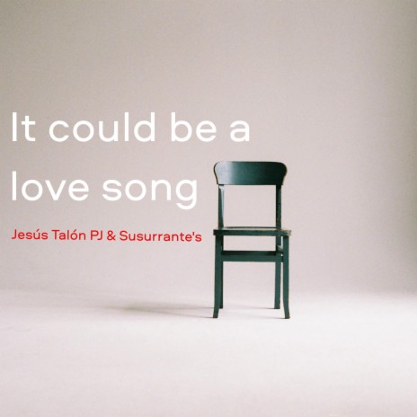 It could be a love song (Demo Version) ft. Susurrante's | Boomplay Music