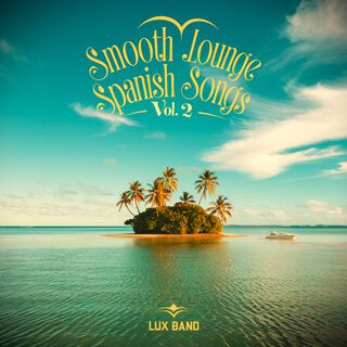 Smooth Lounge Spanish Songs, Vol. 2