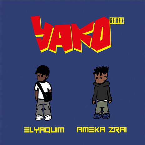 YAKO (RMX) ft. AMEKA ZRAI | Boomplay Music