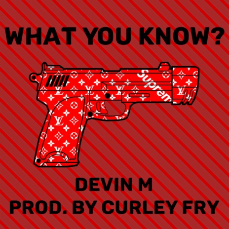 What You Know? ft. Devin M | Boomplay Music