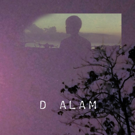D ALAM | Boomplay Music