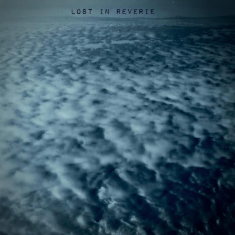 Lost in Reverie | Boomplay Music