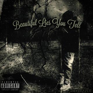 Beautiful Lies You Tell