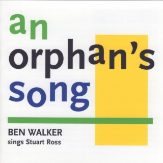 An Orphan's Song: Ben Walker Sings Stuart Ross