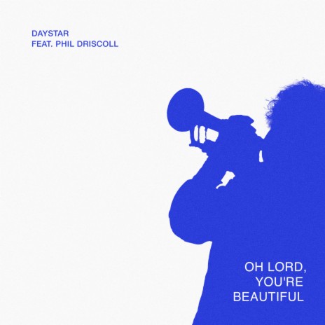 Oh Lord, You're Beautiful (Live) ft. Phil Driscoll | Boomplay Music