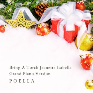 Bring A Torch Jeanette Isabella (Grand Piano Version)