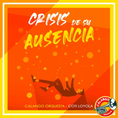 Crisis de Su Ausencia ft. Coti Loyola | Boomplay Music