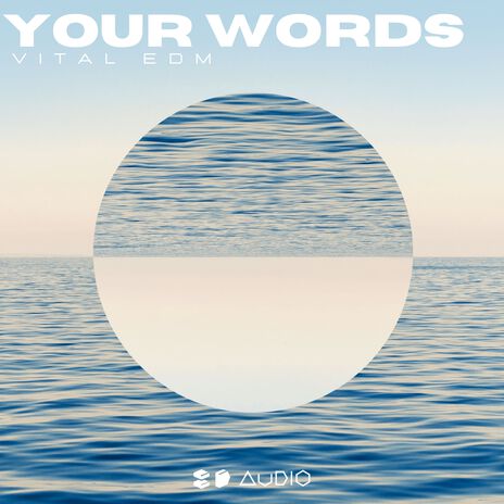 Your Words ft. 8D Tunes & Vital EDM | Boomplay Music