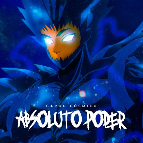 Garou Cósmico - Absoluto Poder ft. OrionOz | Boomplay Music