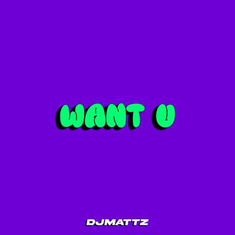 Want U | Boomplay Music