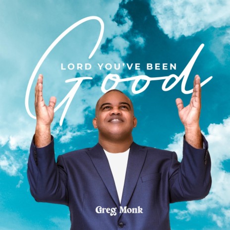 Lord You've Been Good | Boomplay Music