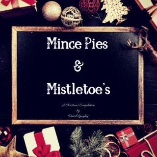 Mince Pies and Mistletoe's