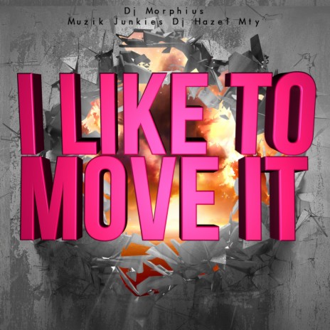I Like To Move It ft. DJ Hazel Mty & Muzik Junkies | Boomplay Music