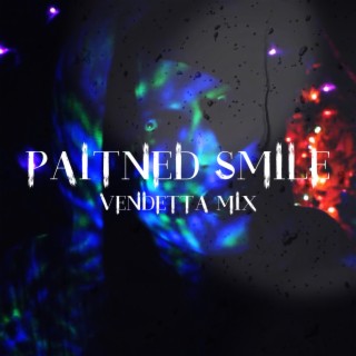 Painted Smile (Vendetta Mix)