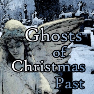 Ghosts of Christmas Past