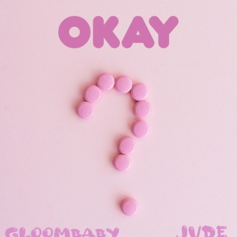 Okay ft. Gloombaby | Boomplay Music