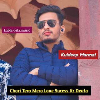 Chori Tero Mero Love Sucess Kr Devta