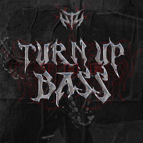 Turn Up The Bass | Boomplay Music