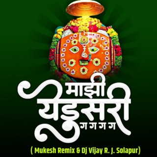 Mazi Yedusari Ga Ga Ga (Mukesh Remix Dj Vijay R J Solapur)