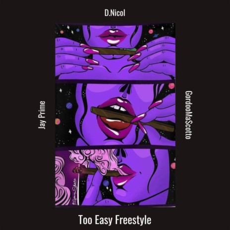 Too Easy Freestyle ft. Jay Prime & GordooMa$cotto | Boomplay Music