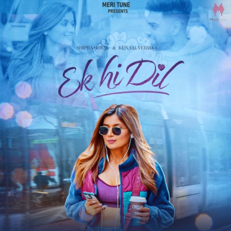 Ek Hi Dil ft. Kunaal Vermaa | Boomplay Music