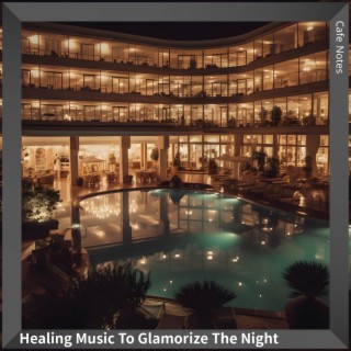 Healing Music to Glamorize the Night