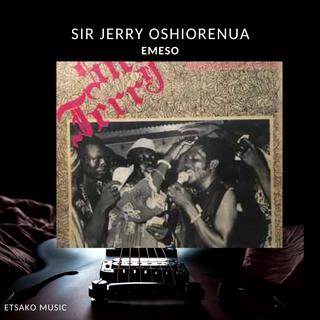 Sir Jerry Oshiorenua (Emeso)