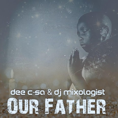 Our Father ft. DJ Mixologist | Boomplay Music