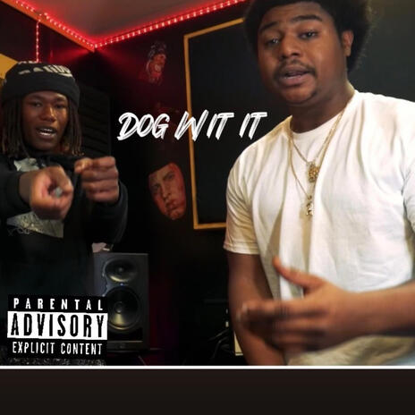 Dog wit it ft. Bigguy | Boomplay Music