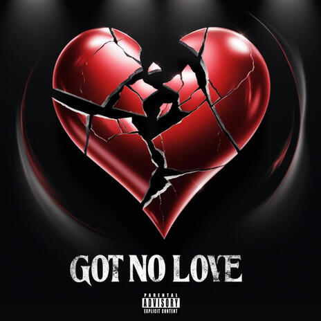 Got No Love | Boomplay Music