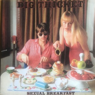 Big Thicket: Sexual Breakfast