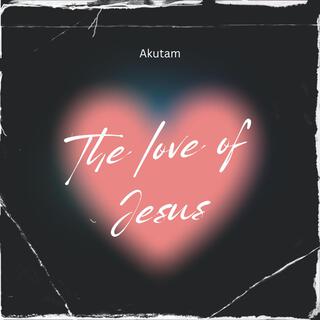 The Love of Jesus