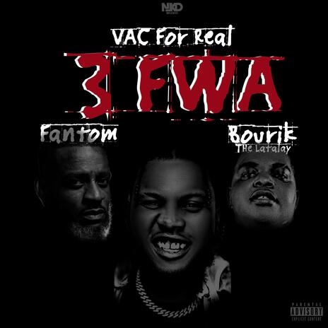 3 Fwa ft. Fantom & Bourik The Latalay | Boomplay Music