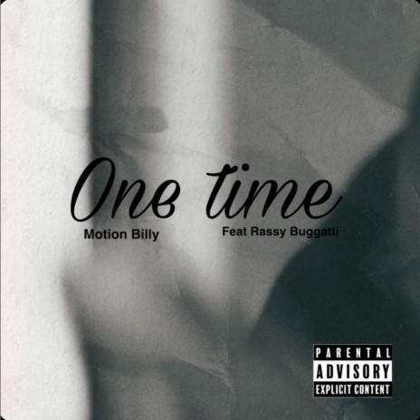 One time ft. Rassy Bugatti & Motion Billy | Boomplay Music