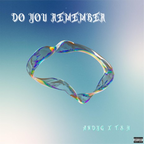DO YOU REMEMBER ft. T.S.H | Boomplay Music