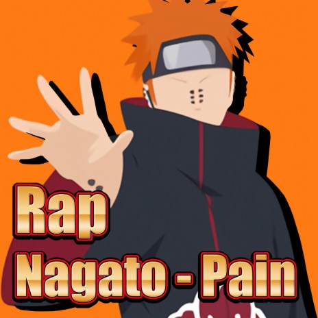 Rap de Nagato (Pain. Los Caminos del Dolor) | Boomplay Music