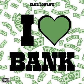 I <3 BANK lyrics | Boomplay Music