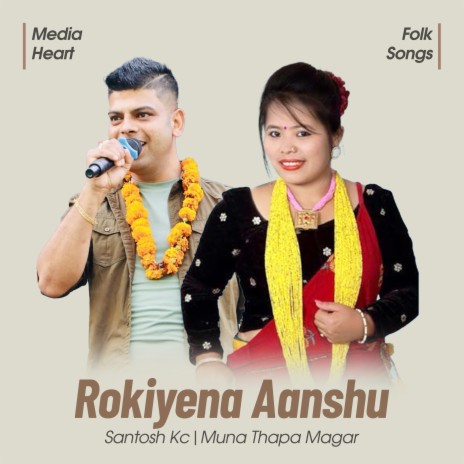 Rokiyena Aanshu ft. Muna Thapa Magar | Boomplay Music