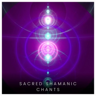 Sacred Shamanic Chants