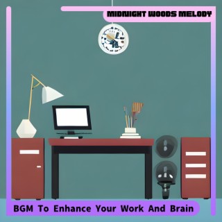 Bgm to Enhance Your Work and Brain