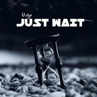 Just Wait