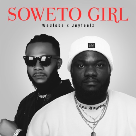Soweto Girl ft. Jayfeelz | Boomplay Music