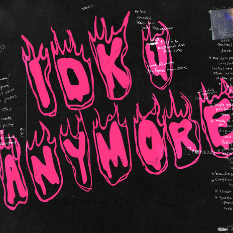 Idk U Anymore | Boomplay Music